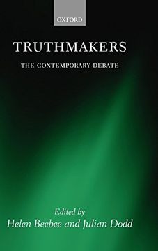 portada Truthmakers: The Contemporary Debate (Mind Association Occasional Series) (en Inglés)