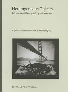 portada Heterogeneous Objects: Intermedia and Photography After Modernism (en Inglés)