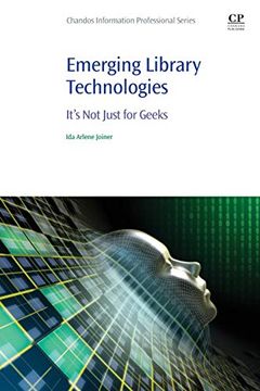 portada Emerging Library Technologies: It's not Just for Geeks (Chandos Information Professional Series) (en Inglés)