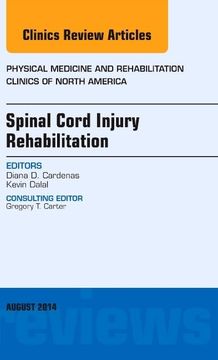 portada Spinal Cord Injury Rehabilitation, an Issue of Physical Medicine and Rehabilitation Clinics of North America (Volume 25-3) (The Clinics: Internal Medicine, Volume 25-3) (en Inglés)