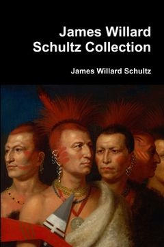 portada James Willard Schultz Collection (in English)