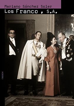 portada Los Franco, S.A.: Ascensión Y Caída Del Último Dictador De Occidente