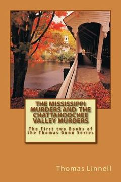 portada The Mississippi Murders and The Chattahoochee Valley Murders: The First two books of the Thomas Gunn Series (en Inglés)