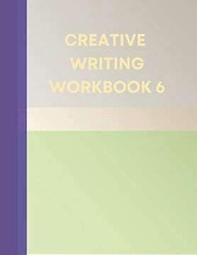 portada Creative Writing Workbook 6: Your Writing Routing Made Easier (en Inglés)