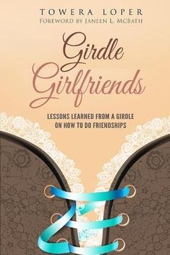 portada Girdle Girlfriends: Lessons Learned from Girdles on How to do Friendships