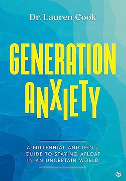 portada Generation Anxiety: A Millennial and gen z Guide to Staying Afloat in an Uncertain World