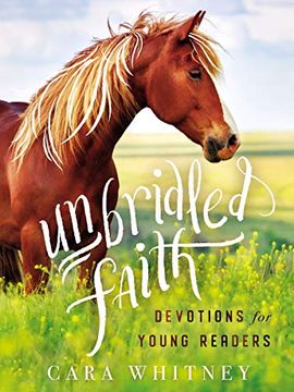 portada Unbridled Faith Devotions for Young Readers (en Inglés)