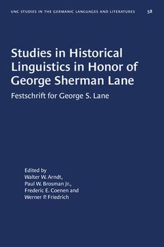 portada Studies in Historical Linguistics in Honor of George Sherman Lane: Festschrift for George S. Lane (en Inglés)