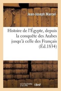 portada Histoire de l'Égypte, Depuis La Conquête Des Arabes Jusqu'à Celle Des Français (in French)