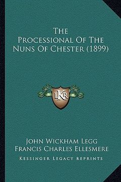 portada the processional of the nuns of chester (1899) (en Inglés)
