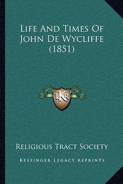 portada life and times of john de wycliffe (1851) (en Inglés)