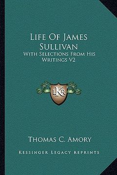 portada life of james sullivan: with selections from his writings v2
