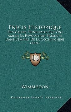 portada Precis Historique: Des Causes Principales Qui Ont Amene La Revolution Presente Dans L'Empire De La Cochinchine (1791) (en Francés)