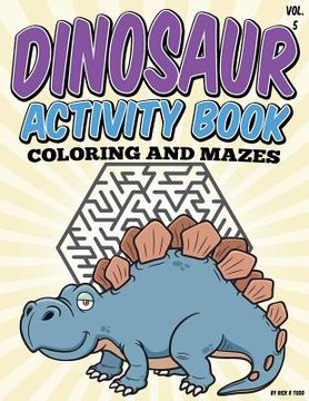 portada Dinosaur Activity Book (Coloring and Mazes): All Ages Coloring Books