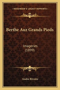 portada Berthe Auz Grands Pieds: Imageries (1899) (en Francés)