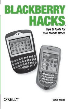 portada Blackberry Hacks: Tips & Tools for Your Mobile Office (en Inglés)