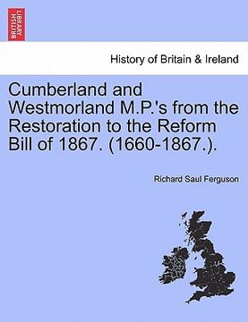 portada cumberland and westmorland m.p.'s from the restoration to the reform bill of 1867. (1660-1867.). (en Inglés)