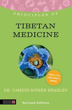 portada Principles of Tibetan Medicine: What It Is, How It Works, and What It Can Do for You Revised Edition (en Inglés)