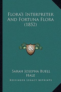 portada flora's interpreter and fortuna flora (1852) (en Inglés)