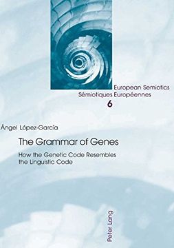 portada The Grammar of Genes: How the Genetic Code Resembles the Linguistic Code