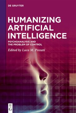 portada Humanizing Artificial Intelligence: Psychoanalysis and the Problem of Control [Hardcover ] 