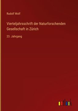 portada Vierteljahrsschrift der Naturforschenden Gesellschaft in Zürich: 23. Jahrgang (in German)