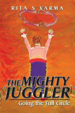 portada The Mighty Juggler: Going the Full Circle (en Inglés)