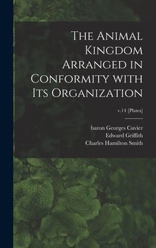 portada The Animal Kingdom Arranged in Conformity With Its Organization; v.14 [Plates] (in English)