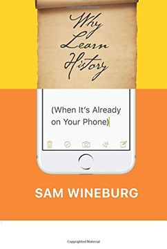 portada Why Learn History (When It’S Already on Your Phone) (libro en Inglés)