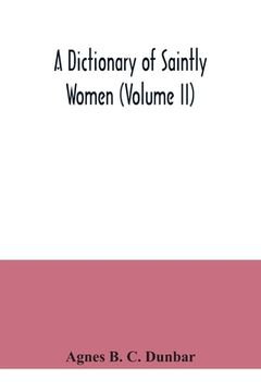 portada A dictionary of saintly women (Volume II) (in English)