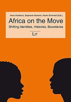 portada Africa on the Move, Volume 62 Shifting Identities, Histories, Boundaries Afrikanische Studienafrican Studies (en Inglés)