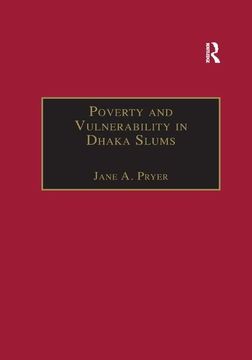 portada Poverty and Vulnerability in Dhaka Slums: The Urban Livelihoods Study (in English)