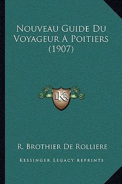 portada Nouveau Guide Du Voyageur A Poitiers (1907) (in French)