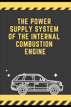 portada The Power Supply System of the Internal Combustion Engine (en Inglés)