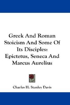 portada greek and roman stoicism and some of its disciples: epictetus, seneca and marcus aurelius