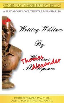 portada Writing William: A Play - 450th Anniversary Edition (en Inglés)
