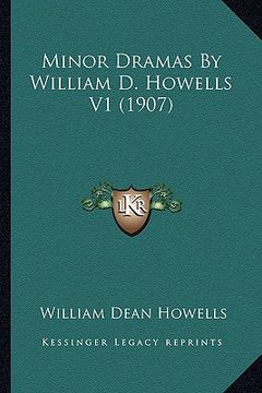 portada minor dramas by william d. howells v1 (1907) (en Inglés)