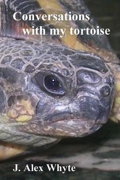 portada Conversations with my tortoise: A strange look at the universe (in English)