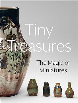 portada Tiny Treasures: The Magic of Miniatures (en Inglés)