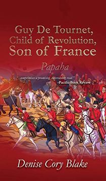 portada Guy De Tournet, Child of Revolution, Son of France: Papaha 