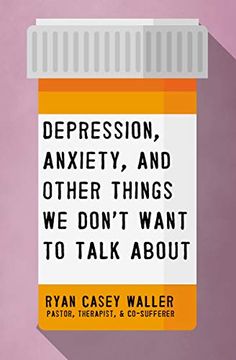 portada Depression, Anxiety, and Other Things we Don'T Want to Talk About 