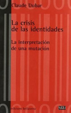 portada La Crisis de las Identidades: La Interpretacion de una Mutacion