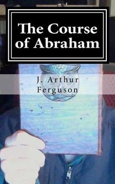 portada The Course of Abraham: (50 Poems!) (en Inglés)