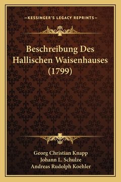 portada Beschreibung Des Hallischen Waisenhauses (1799) (en Alemán)