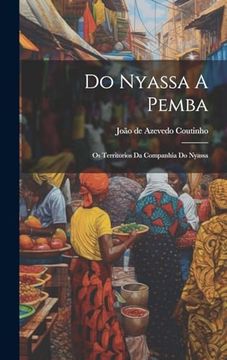 portada Do Nyassa a Pemba: Os Territorios da Companhia do Nyassa (in Portuguese)