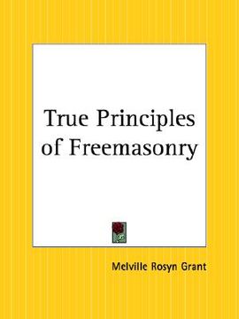 portada true principles of freemasonry (en Inglés)