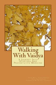 portada Walking With Vaidya - A Journey Into Ayurveda and Preventative Medicine (en Inglés)