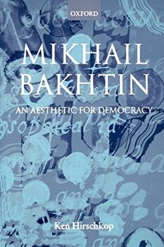 portada Mikhail Bakhtin: An Aesthetic for Democracy (en Inglés)