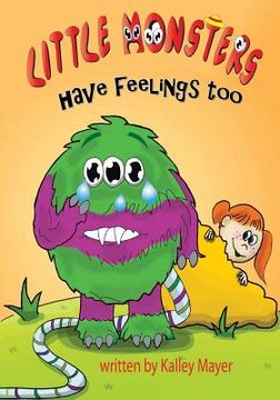 portada Little Monsters's Have Feelings Too!: A Rhyming Picture Book for Beginning Readers (in English)