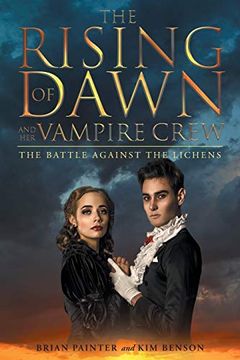 portada The Rising of Dawn and her Vampire Crew: The Battle Against the Lichens 